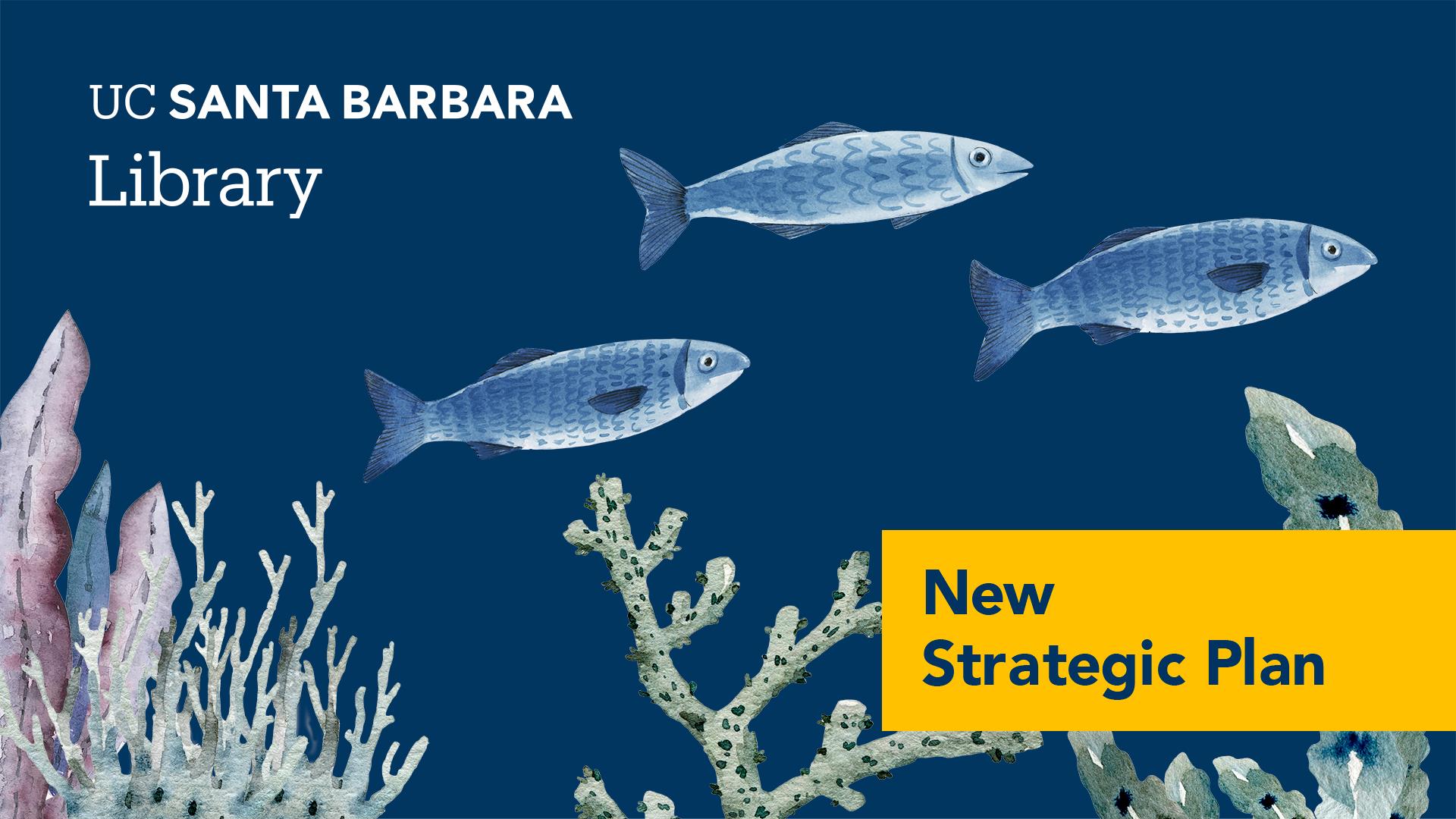 UCSB Library Releases New Strategic Plan Graduate Student Resource 